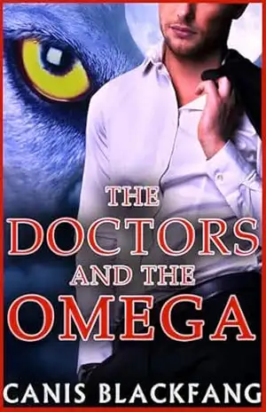 The Doctors and the Omega: Um Romance Gay de Metamorfo Mpreg (Os MÉDICOS e o ÔMEGA) – Canis Blackfang
