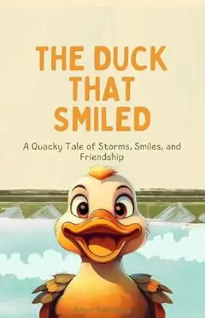 The Duck That Smiled: A Quacky Tale of Storms, Smiles, and Friendship – Fabio Paiva Greco Pereira The Duck That Smiled: A Quacky Tale of Storms, Smiles, and Friendship – Fabio Paiva Greco Pereira