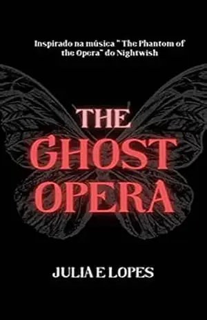 Capa do livro The Ghost Opera: Inspirado na música The Phantom of the Opera do Nightwish - Julia E Lopes