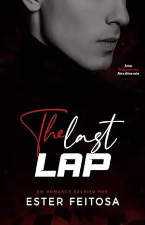 The Last Lap (Driving For Love Livro 1) – Ester Feitosa