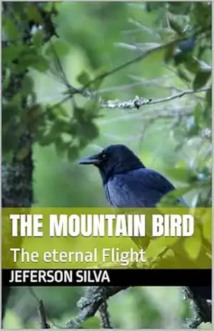 The Mountain Bird: The eternal Flight – Jeferson Silva