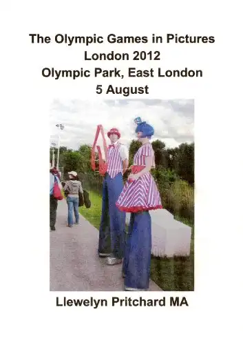 Baixar The Olympic Games in Pictures London 2012 Olympic Park, East London 5 August (Álbuns de Fotos Livro 17) pdf, epub, mobi, eBook