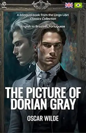 The Picture of Dorian Gray (Translated): English – Brazilian Portuguese Bilingual Edition – Oscar Wilde