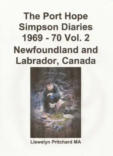 Baixar The Port Hope Simpson Diaries 1969 – 70 Vol. 2 Newfoundland and Labrador, Canada pdf, epub, mobi, eBook