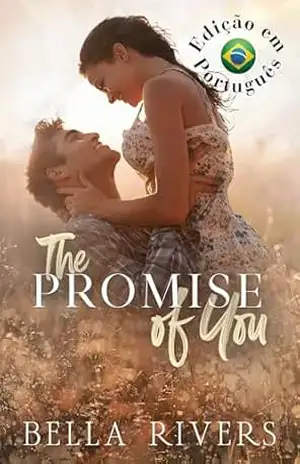 The Promise Of You (Edição em Português Brasileiro): Um romance em cidade pequena, de amantes a rivais e de volta a amantes (Emerald Creek (Versão em Português Brasileiro) Livro 2) – Bella Rivers
