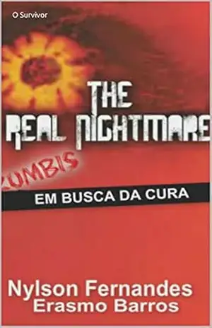 Capa do livro THE REAL NIGHTMARE Z: Em busca da cura - Nylson Fernandes