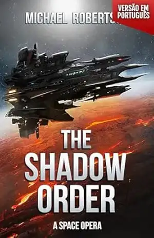 The Shadow Order (VERSÃO EM PORTUGUÊS): A Space Opera – Michael Robertson