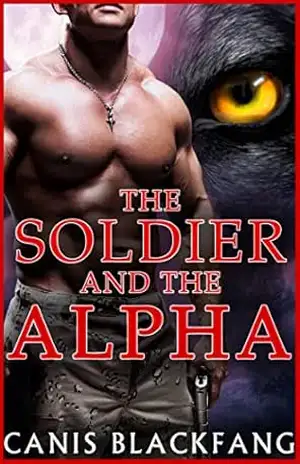 The Soldier and the Alpha: Um Romance Gay de Metamorfo Mpreg – Canis Blackfang