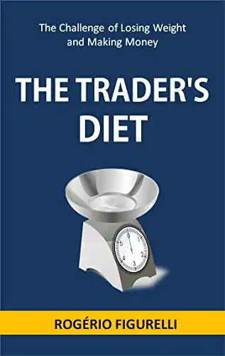 Baixar The Trader's Diet: The Challenge of Losing Weight and Making Money pdf, epub, mobi, eBook