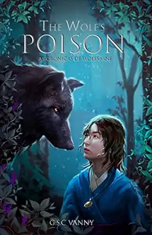 The Wolf’s Poison: As Crônicas de Wolfsbane – G.S.C Vanny The Wolf’s Poison: As Crônicas de Wolfsbane – G.S.C Vanny