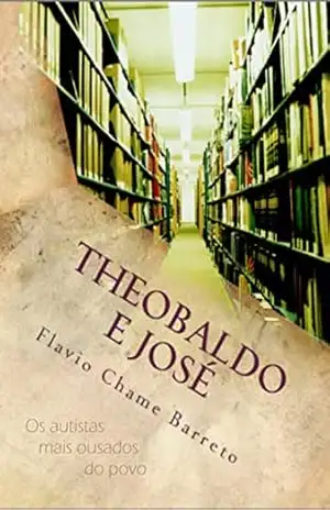 Theobaldo e José – Flavio Chame Barreto Theobaldo e José – Flavio Chame Barreto