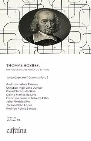 Thomas Hobbes: do poder à soberania do Estado – Lygia Caselato