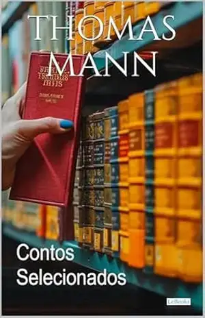 THOMAS MANN: Contos Selecionados (Thomas Mann Essencial) – Thomas Mann