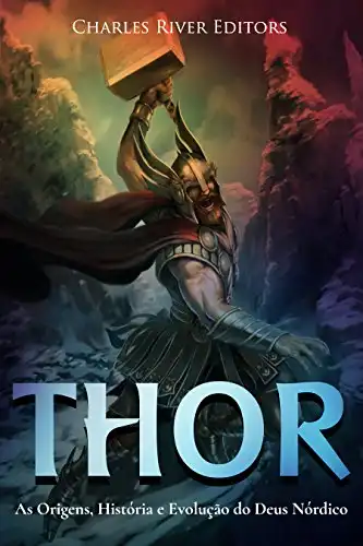 Baixar Thor: As Origens, História e Evolução do Deus Nórdico pdf, epub, mobi, eBook