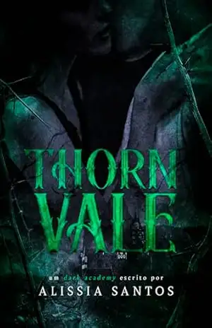 THORNVALE: um dark college romance – Alissia Santos