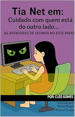 Tia Net em: Cuidado com quem está do outro lado…: AS AVENTURAS DE SETINHA NO BATE–PAPO! – CLEONICE VIEIRA Tia Net em: Cuidado com quem está do outro lado…: AS AVENTURAS DE SETINHA NO BATE–PAPO! – CLEONICE VIEIRA