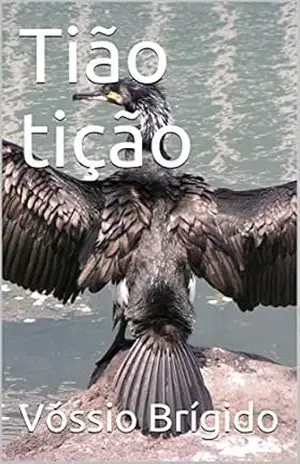 Tião tição – Vóssio Brígido