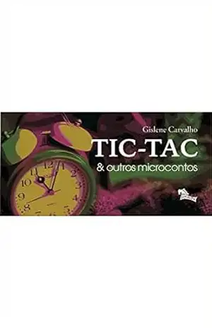 TIC–TAC: & Outros microcontos – Gislene Carvalho
