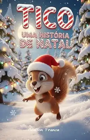 Capa do livro TICO: Uma aventura de natal - Adalton  Franca
