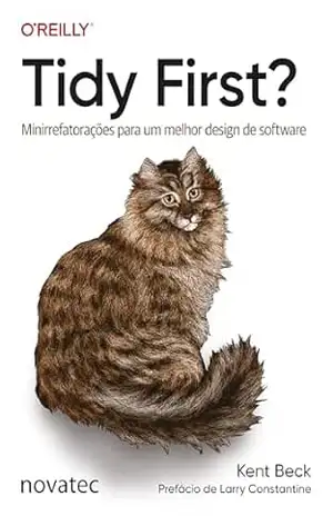 Capa do livro Tidy First?: Minirrefatorações para um melhor design de software - Kent Beck