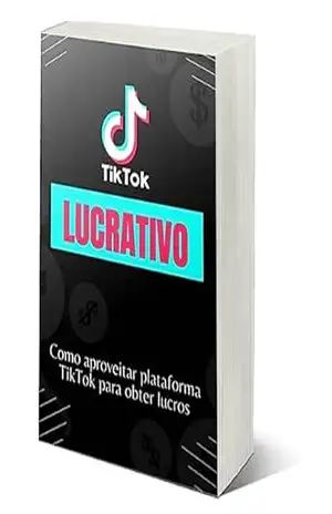 Tik Tok Lucrativo: Como aproveitar plataforma Tik Tok para obter lucros - Bruno Marques Tik Tok Lucrativo: Como aproveitar plataforma Tik Tok para obter lucros - Bruno Marques