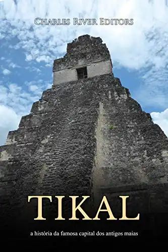 Baixar Tikal: a história da famosa capital dos antigos maias pdf, epub, mobi, eBook