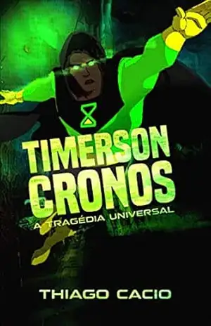 Capa do livro Timerson Cronos: A tragédia Universal - Thiago Cacio