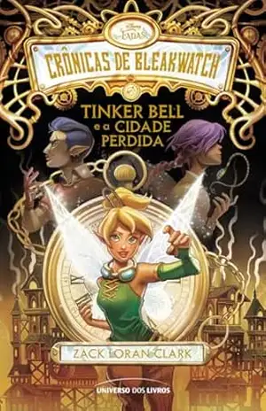 Tinker Bell e a Cidade Perdida – Zack Loran Clark