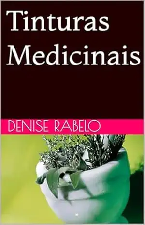 Tinturas Medicinais – Denise  Rabelo
