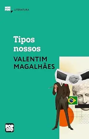 Tipos nossos – Valentim Magalhães