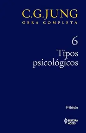 Tipos psicológicos (Obras completas de Carl Gustav Jung) – C. G. Jung