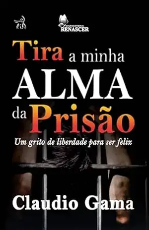 Tira Minha Alma da Prisão – Claudio Gama