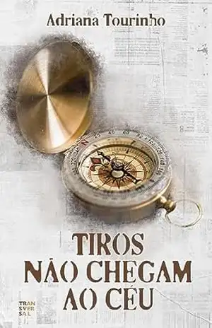 Tiros não chegam ao céu – Adriana Tourinho