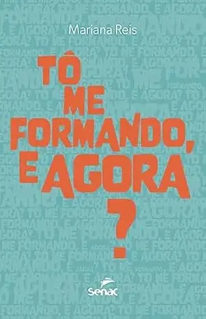 Tô me formando, e agora? – Mariana Reis