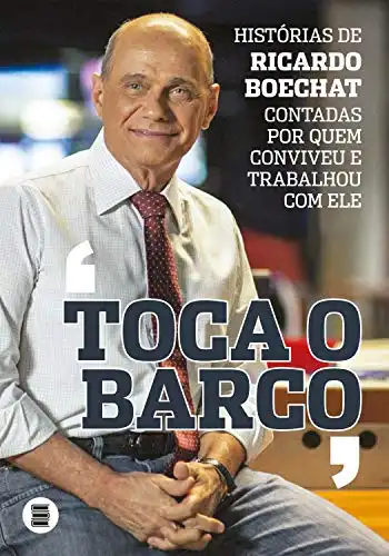 Baixar Toca o Barco: Histórias de Ricardo Boechat contadas por quem conviveu e trabalhou com ele pdf, epub, mobi, eBook