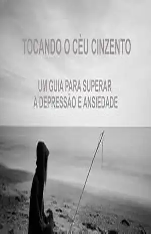 TOCANDO O CÉU CINZENTO: UM GUIA PARA SUPERAR A DEPRESSÃO E ANSIEDADE – EZIO  NASCIMENTO