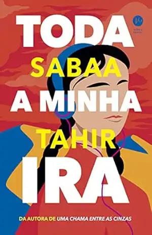 Toda a minha ira – Sabaa Tahir Toda a minha ira – Sabaa Tahir