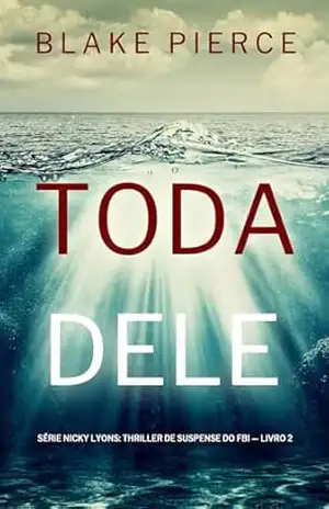Toda Dele (Série Nicky Lyons: Thriller de Suspense do FBI — Livro 2) – Blake Pierce