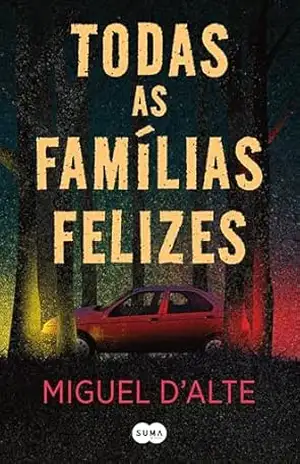 Todas as Famílias Felizes – Miguel d’Alte