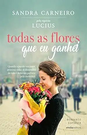 Todas as flores que eu ganhei – Sandra Carneiro