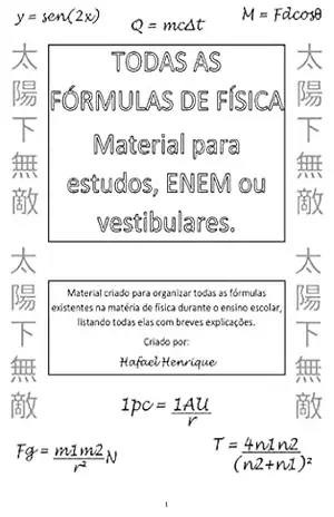 Todas as Fórmulas da Física: Conteúdo completo, resumido, da física escolar. – Hafael Henrique