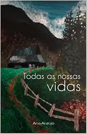 Capa do livro Todas as nossas vidas - Ana Araújo