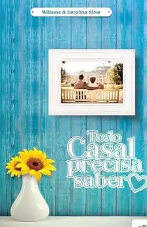 Capa do livro TODO CASAL PRECISA SABER: Uma Catequese para a Vida Matrimonial - WILLAMS SILVA
