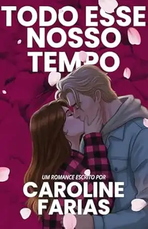 Todo Esse Nosso Tempo – Caroline Farias