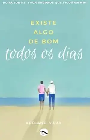 TODOS OS DIAS: EXISTE ALGO DE BOM – Adriano Silva