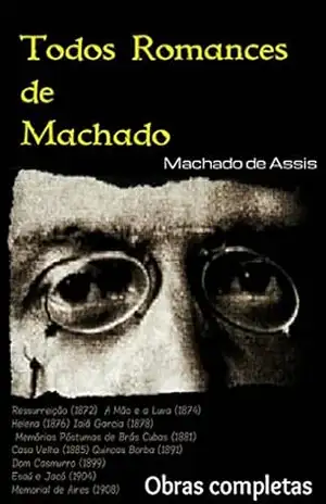 Todos Romances de Machado: Obras Completas – Machado de Assis