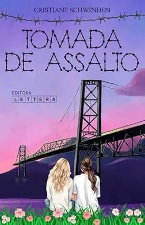 Capa do livro Tomada de Assalto - Cristiane Schwinden