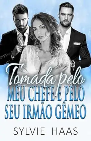 Capa do livro Tomada pelo meu Chefe e pelo seu Irmão Gêmeo: Um romance de Ménage (Eggplant Canyon (Português)) - Sylvie Haas
