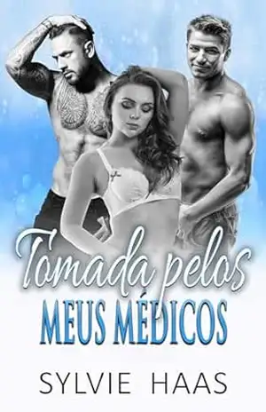 Tomada pelos meus Médicos: Um Romance de Ménage (Eggplant Canyon (Português)) – Sylvie Haas