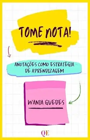 Capa do livro Tome nota!: Anotações como estratégia de aprendizagem - Wania Guedes